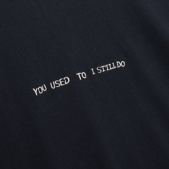 You Used To I Still Do Tee - Black