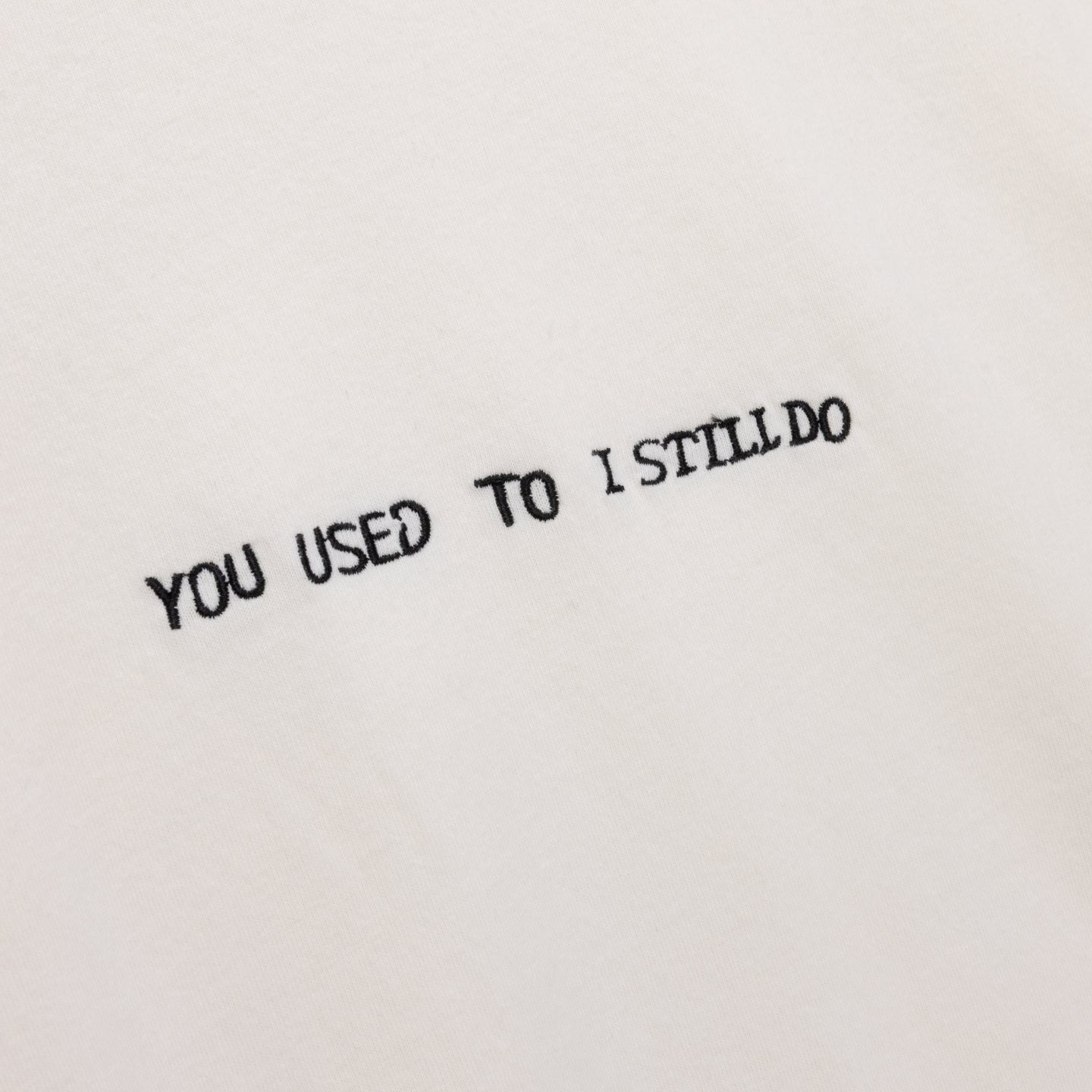 You Used To I Still Do Tee - White