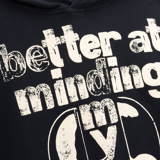 Better At Minding My Own Hoodie - Black
