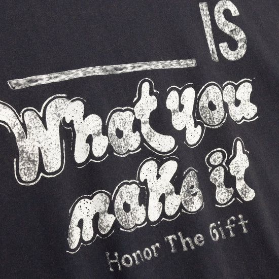What You Make It Tee - Black
