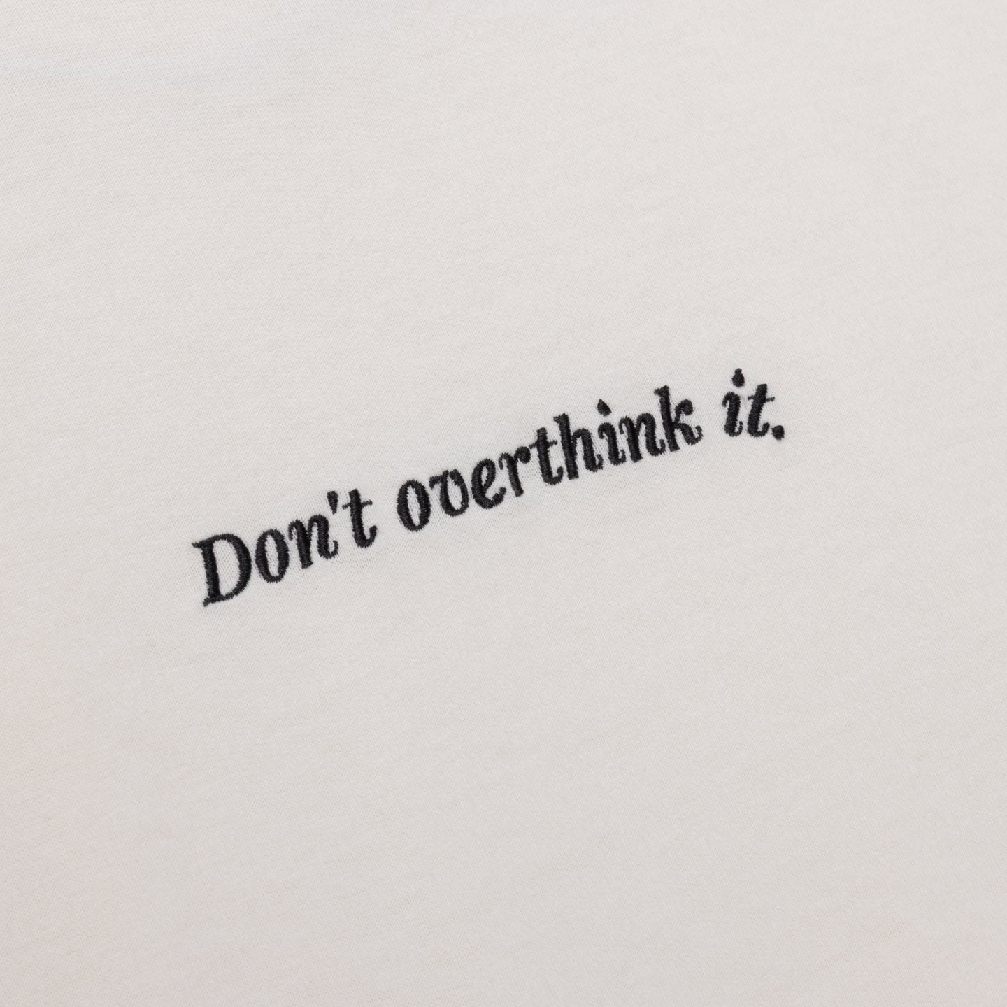 Dont Overthink It Tee - Bone