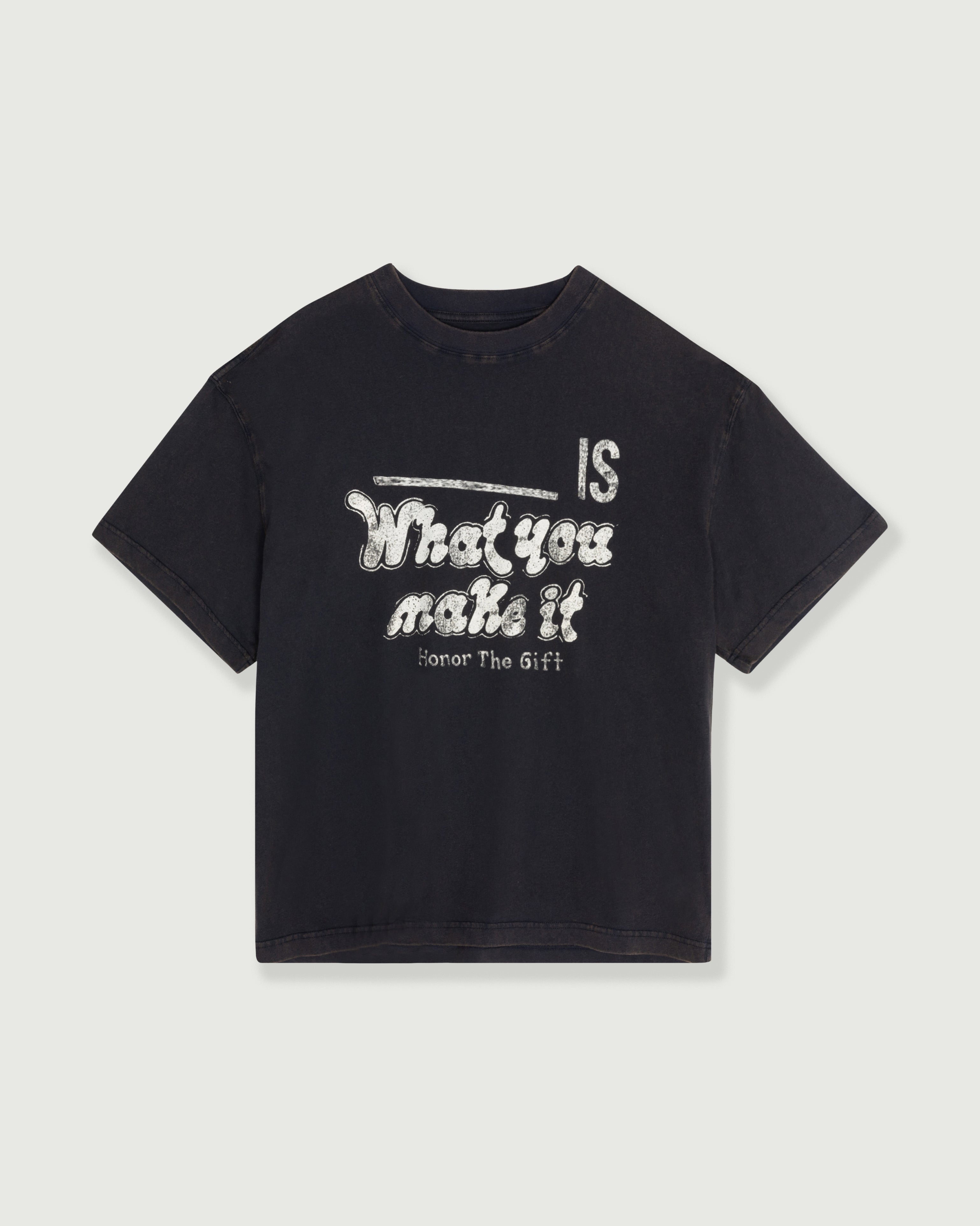“What You Make It”T恤 - 黑色